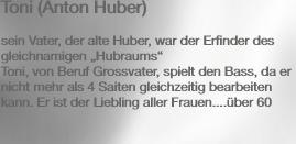 Toni (Anton Huber)